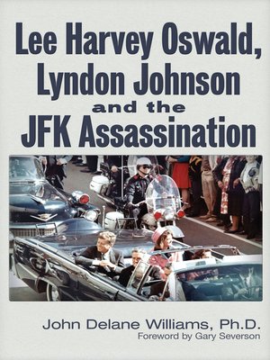 cover image of Lee Harvey Oswald, Lyndon Johnson &amp; the JFK Assassination